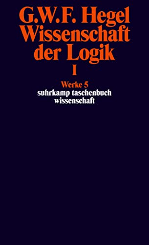 Werke in 20 Bänden mit Registerband: 5: Wissenschaft der Logik I. Erster Teil. Die objektive Logik. Erstes Buch (suhrkamp taschenbuch wissenschaft) von Suhrkamp Verlag AG